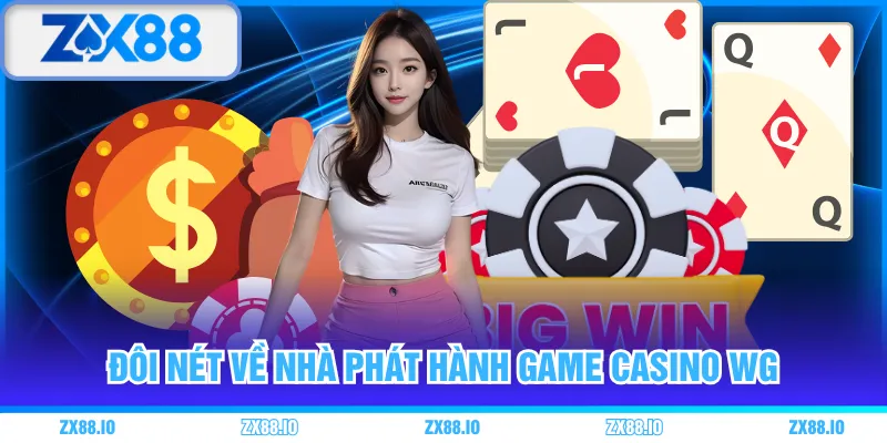 Đôi nét về nhà phát hành game casino WG 