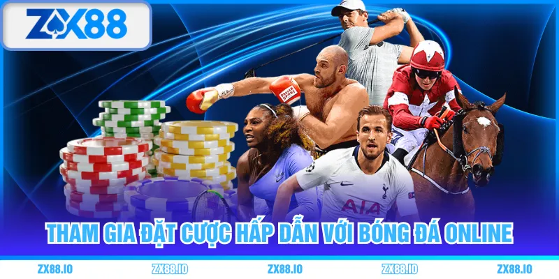 Tham gia đặt cược hấp dẫn với bóng đá online