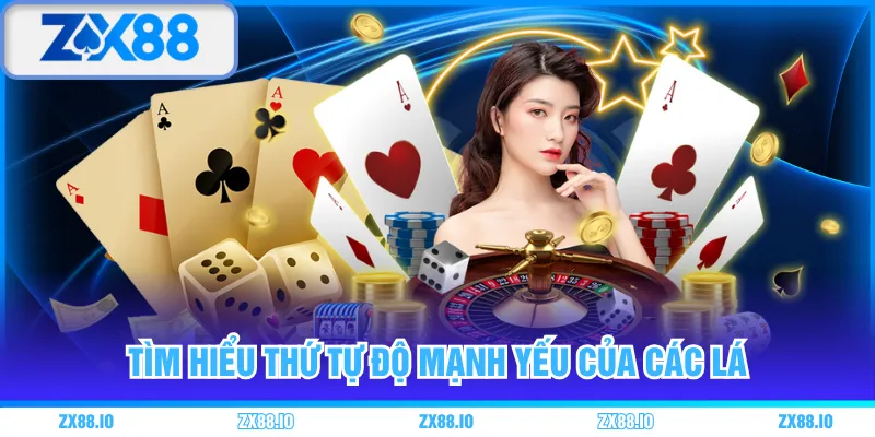 Tìm hiểu thứ tự độ mạnh yếu của các lá