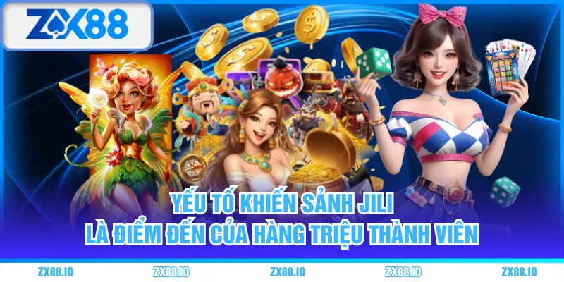 Yếu tố khiến sảnh JILI là điểm đến của hàng triệu thành viên